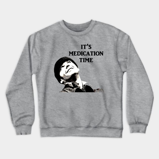 Medication Time! Crewneck Sweatshirt by RandomGoodness